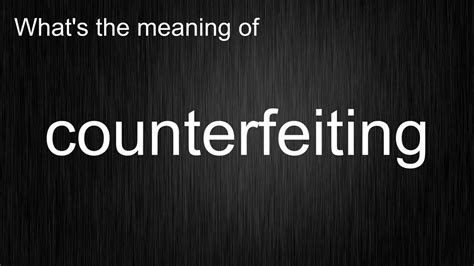 counterfeiting pronunciation|How To Say Counterfeiting .